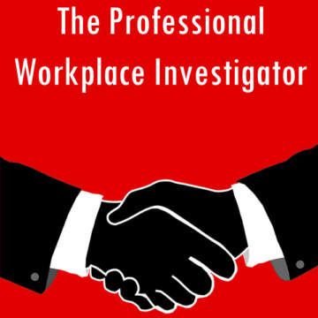 workplace investigation skills training, training to investigate, grievance investigation, serious incident investigation training, Root Cause Analysis training, training to investigate Student Complaints, harassment investigation, HR investigation, investigating skills training,